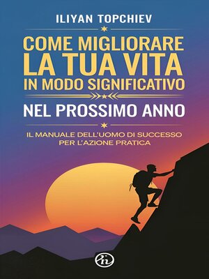 cover image of Come Migliorare la tua Vita in Modo Significativo nel Prossimo Anno
